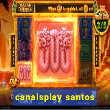 canaisplay santos